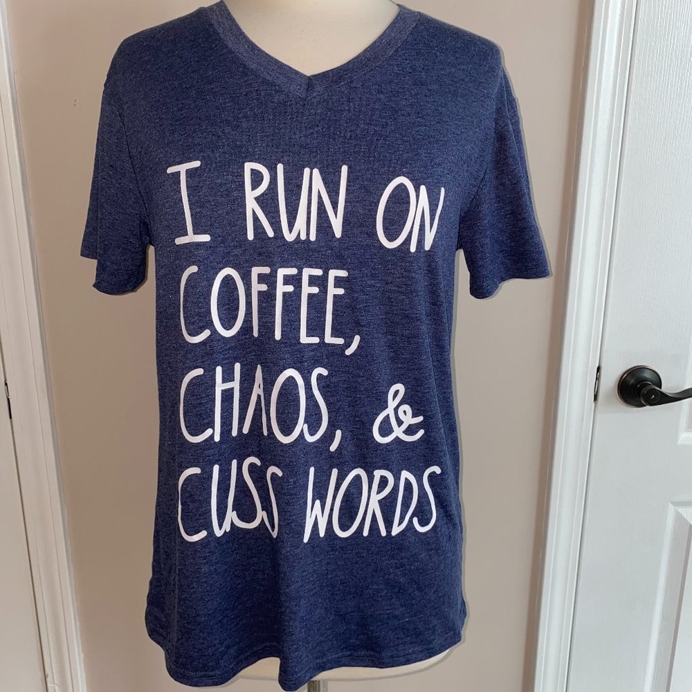 - Coffee, Chaos, Cuss Words T shirt M/L NWOT